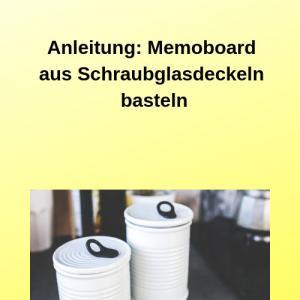 Anleitung Memoboard aus Schraubglasdeckeln basteln