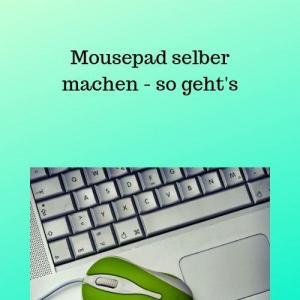 Mousepad selber machen - so geht's