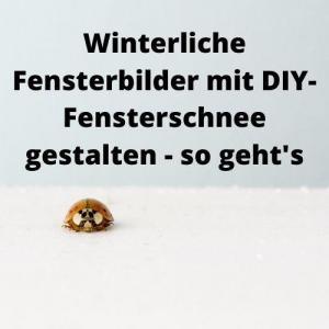 Statt Sprühschnee: Fensterschnee selber machen für winterliche