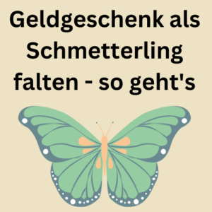 Geldgeschenk als Schmetterling falten - so geht's