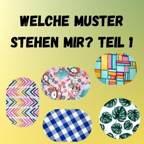 Welche Muster stehen mir Teil 1